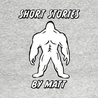 Short Stories by Matt Bigfoot Merch - Grey Sets T-Shirt